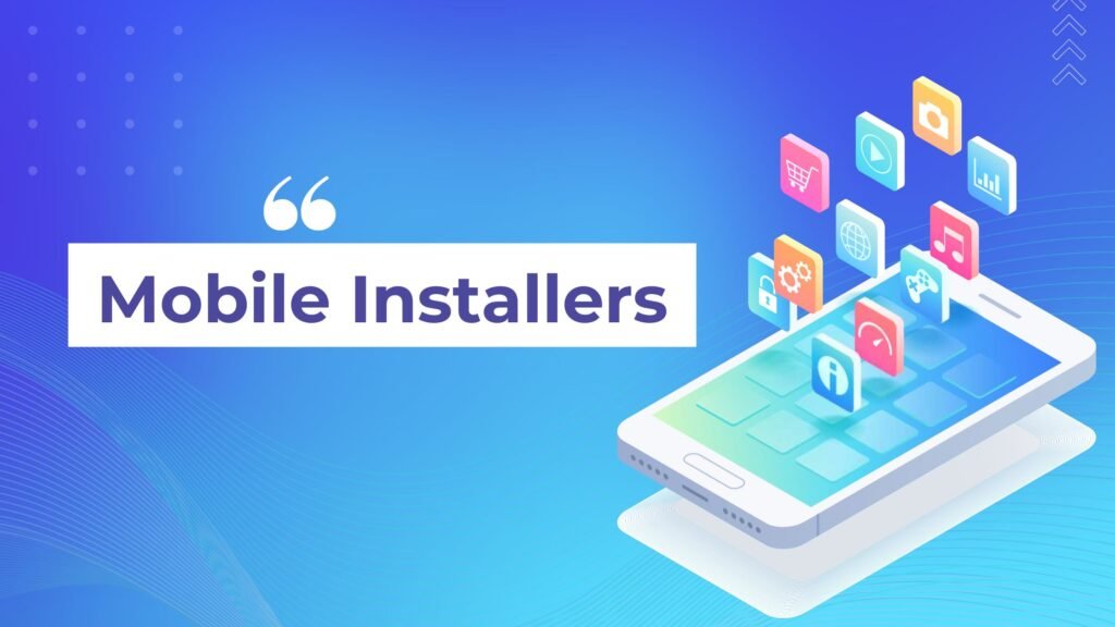 Mobile Installers