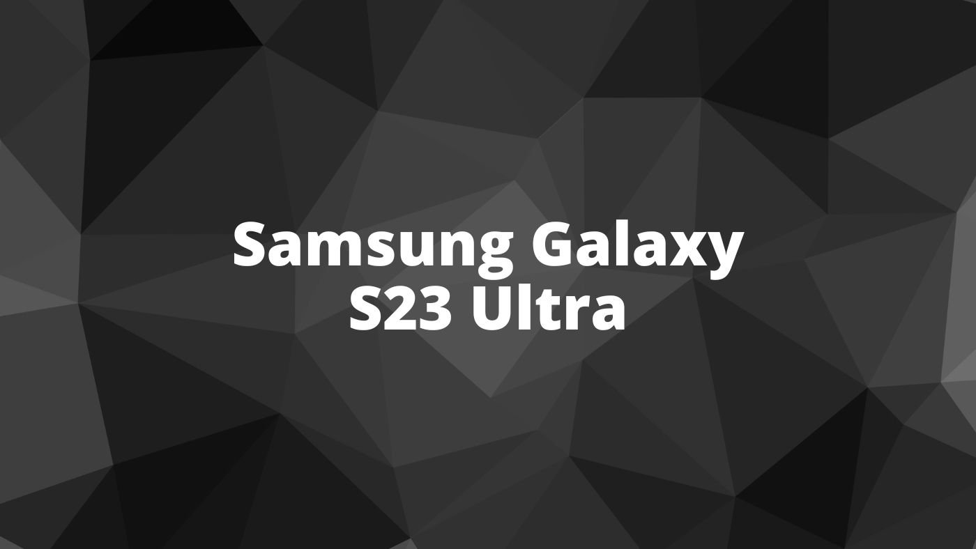 Samsung Galaxy S23 Ultra: The Ultimate Smartphone of 2023 - The Tech Locker